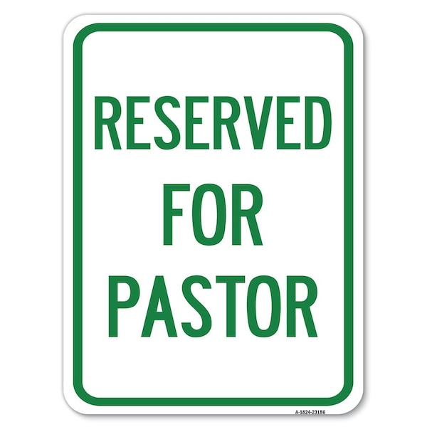 Signmission Reserved for Pastor Heavy-Gauge Aluminum Rust Proof Parking Sign, 18" x 24", A-1824-23186 A-1824-23186 - main